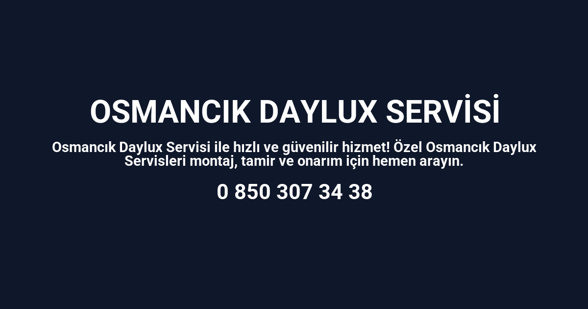 Osmancık Daylux Servisi